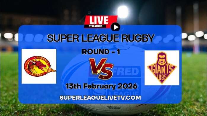 [Rd 1] Dragons Vs Giants Rugby Live & Replay: 2026 Super League slider