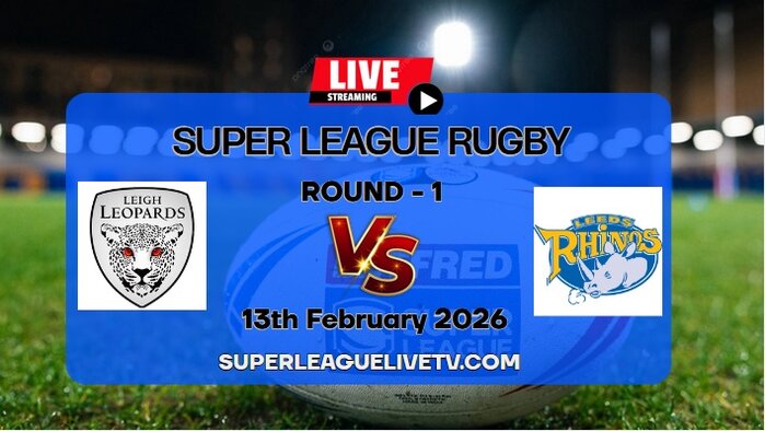 [Rd 1] Leopards Vs Rhinos Rugby Live & Replay: 2026 Super League