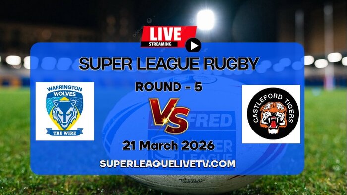 [Rd 5] Wolves Vs Tigers Rugby Live & Replay: 2026 Super League